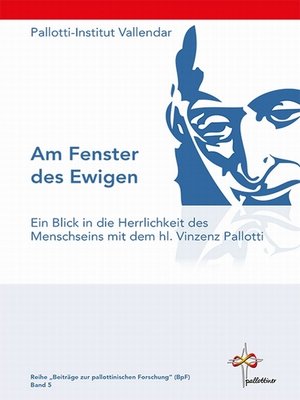 cover image of Am Fenster des Ewigen--Ein Blick in die Herrlichkeit des Menschseins mit dem hl. Vinzenz Pallotti